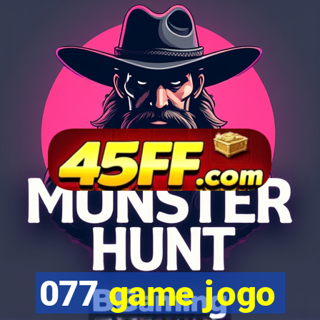 077 game jogo